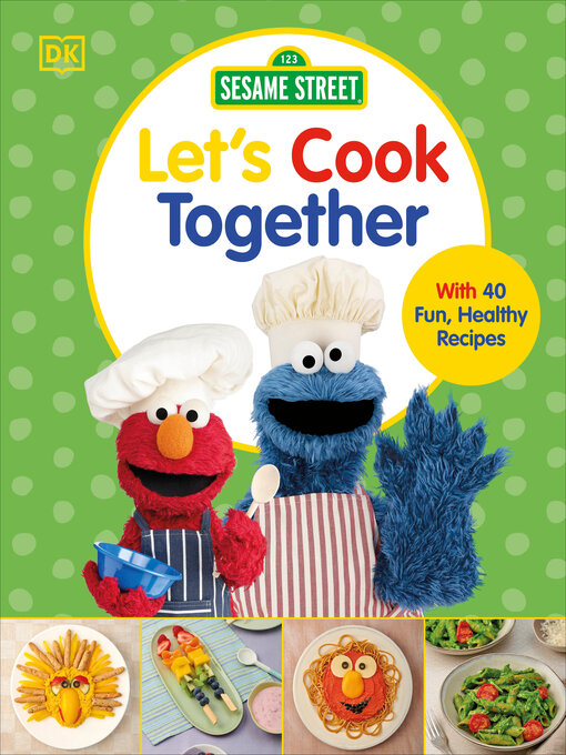 Title details for Sesame Street Let's Cook Together by DK - Wait list